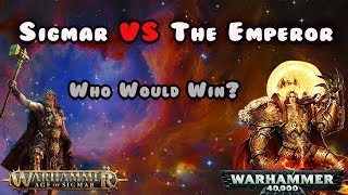 Sigmar VS The Emperor Fantasy VS 40k [upl. by Kyd]