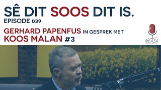 Sê dit soos dit is Episode 039 Koos Malan 3 [upl. by Limay]