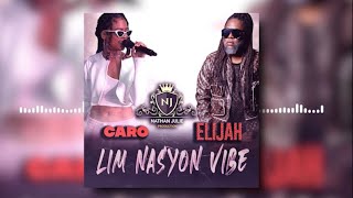 Lim nasyon vibe  Elijah ft Caro [upl. by Lymn769]