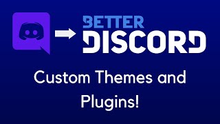 Custom Themes and Plugins for Discord BetterDiscord Guide [upl. by Ynohtnacram]