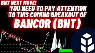 You Need To Pay Attention To This Coming Breakout Of Bancor BNT Crypto Coin [upl. by Wiltz]