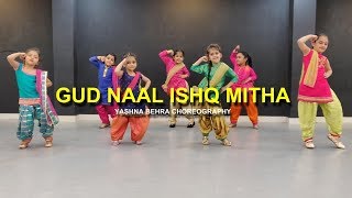 Gud Naal Ishq Mitha  Cute Kids  Yashna Behra Choreography  G M Dance  ELKDTAL [upl. by Neras571]