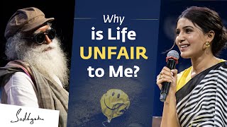 Why is Life Unfair to Me  Samantha Ruth Prabhu Asks Sadhguru [upl. by Randee]