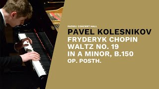 Pavel Kolesnikov F Chopin Waltz n19 in A minor B150 op posth [upl. by Fink]