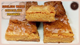 Eggless White Chocolate Brownie  Eggless Brownie Recipe  Delicious And Tasty Chocolate Brownie [upl. by Karena872]