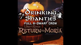 ALL Dwarven Drinking Songs  Full 8Dwarf Crew  Lord of the Rings Return to Moria Shanties [upl. by Haase259]