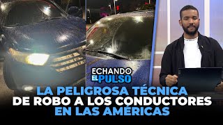 Esta es la peligrosa técnica de robo a los conductores en Las Américas  Echando El Pulso [upl. by Eugenio503]