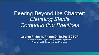 Peering Beyond the Chapter Elevating Sterile Compounding Practices [upl. by Shuler]