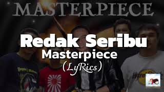 Redak Seribu  MASTERPIECE LyRics [upl. by Musihc]