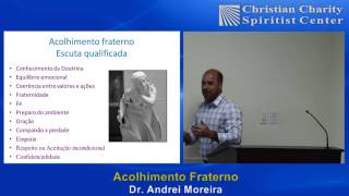 Acolhimento Fraterno  Dr Andrei Moreira [upl. by Novej]