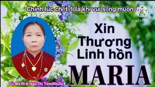 Kính xin quý cộng đoàn thêm lời cầu nguyện cho linh hồn Cụ Ma Ri A Ngô Thị Tằm  Khoá mới qua đời [upl. by Soisatsana]