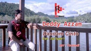 DEDDY AZZAM  DANDAM CINTO  Cipt  Zai Syafei [upl. by Adlesirk]