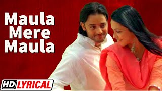 मौला मेरे मौला  Maula Mere Maula  HD Lyrical  Roop Kumar Rathod  Anwar  Hindi Romantic Song [upl. by Ltney]