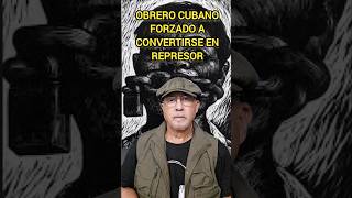 Testimonio de un cubano forzado a convertirse en represor cuba noticias represioncuba [upl. by Rosalynd]