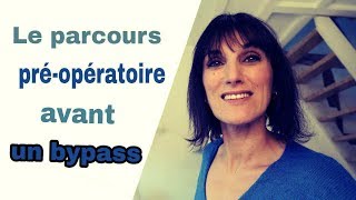 LE PARCOURS PRE OPÉRATOIRE D UN BYPASS [upl. by Chiarra773]