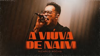 Ricarlo Rocha  A Viúva de Naim [upl. by Nath961]