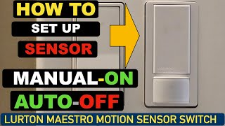 How To Setup Manual ON amp Auto OFF Sensor Mode In Lutron Maestro Motion Sensor Switch For Light [upl. by Genesia]