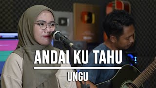 ANDAI KU TAHU  UNGU LIVE COVER INDAH YASTAMI [upl. by Swigart77]