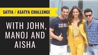 Satyameva Jayate John Abraham Manoj Bajpayee and Aisha Sharma take the SatyaAsatya challenge [upl. by Neroc304]