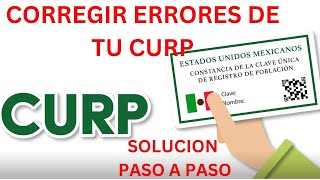 TIENE ERRORES EN TU CURP AQUÍ PASOS PARA CORRECCIÓN REQUISITOS [upl. by Anived]