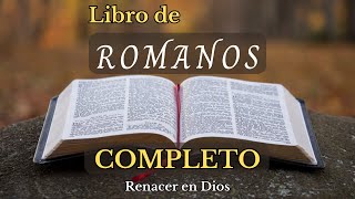 LIBRO DE ROMANOS COMPLETO  BIBLIA HABLADA  DESCANSA ESCUCHANDO LA PALABRA DEL SEÑOR [upl. by Nnylyak]