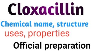 Cloxacillin drug chemical name structureuses properties official preparation [upl. by Debor]