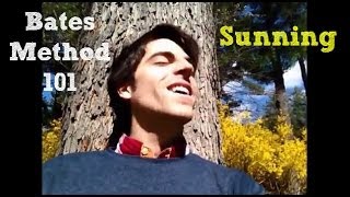 Bates Method 101 Sunning and How Light Affects Sight [upl. by Golightly]