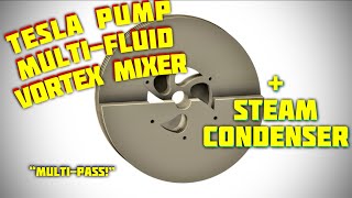 Tesla Pump Multifluid Vortex Mixer amp Steam Condenser  Air  Fuel Atomizer Waste Treatment [upl. by Aeli]