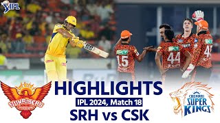 SRH vs CSK IPL 2024 Sunrisers Hyderabad vs Chennai Super Kings Today Full Match Highlights [upl. by Winola]