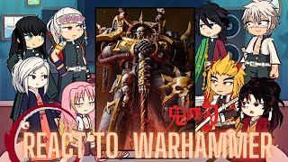 Hashiras react to warhammer 40k  Demon Slayer  Gacha life 2  hashira  Titanicus [upl. by Towbin636]