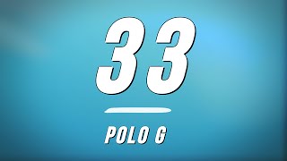 Polo G  33 Lyrics [upl. by Scammon]