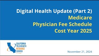 Digital Health Update Part 2 in the Medicare Physician Fee Schedule CY 25 [upl. by Nathanil243]