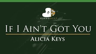 Alicia Keys  If I Aint Got You  LOWER Key Piano Karaoke Instrumental [upl. by Walley223]