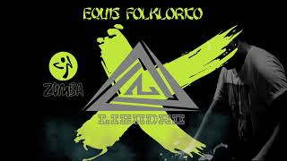 Equis Folklorico ✘ DJ LIENDRO  Zumba [upl. by Rainer]