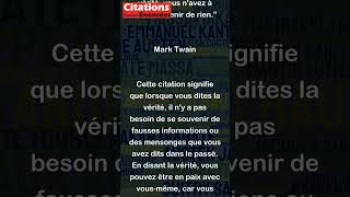 Lorsque vous dites la vérité vous navez à vous souvenir de rien  Mark Twain [upl. by Anitsihc]