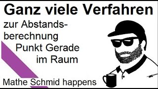 Abstand Punkt Gerade vier Verfahren Lotebene Minimum orthogonal  Parallelogramm [upl. by Manella]