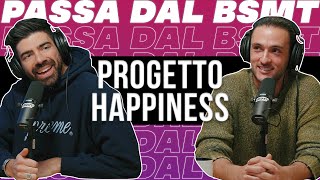 ALLA RICERCA DELLA FELICITÀ PROGETTO HAPPINESS passa dal BSMT [upl. by Eittocs373]