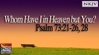 Psalm 73 Song NKJV quotWhom Have I in Heaven but Youquot Esther Mui [upl. by Nivac]