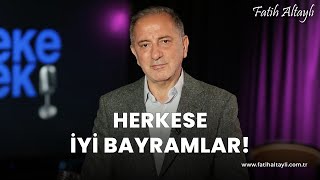 Fatih Altaylı yorumluyor Herkese İyi Bayramlar [upl. by Madian146]