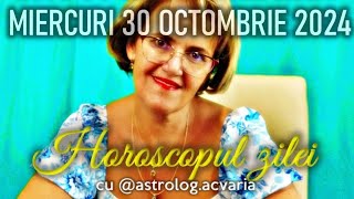 MIERCURI 30 OCTOMBRIE 2024 ☀♏ HOROSCOPUL ZILEI cu astrolog ACVARIA [upl. by Gefell]