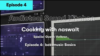 Audiotool Sound Kitchen  Cooking with naswalt feat Vulkron  Bass Music Basics [upl. by Atikehs221]