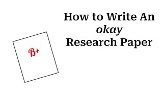 How to write an okay research paper [upl. by Arval]