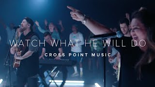 WATCH WHAT HE WILL DO  CROSS POINT MUSIC  Official Music Video [upl. by Emeric]