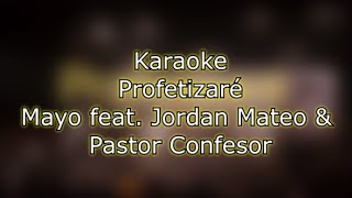 Profetizaré Karaoke  Mayo feat Jordan Mateo amp Pastor Confesor [upl. by Waylan]