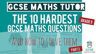 The 10 Hardest GCSE Maths Questions 2023  Part 2  Grade 9 Maths Series  GCSE Maths Tutor [upl. by Einre]