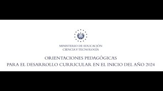 ORIENTACIONES PEDAGÓGICAS PARA EL DESARROLLO CURRICULAR EN EL INICIO DEL AÑO 2024 [upl. by Resee935]