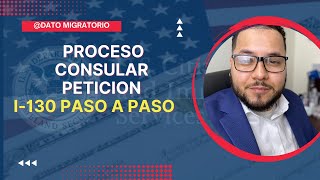 PETICION I130 PASO A PASO  PROCESO CONSULAR uscis nvc entrevista [upl. by Gibbons670]