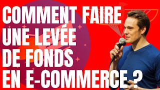 Comment faire une levée de fonds en ecommerce [upl. by Ahsinod]