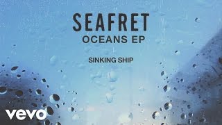 Seafret  Sinking Ship Audio [upl. by Fransis235]