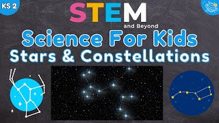 Amazing Stars and Constellations Fun Learning for Kids  KS2 Science  STEM and Beyond [upl. by Nymassej]